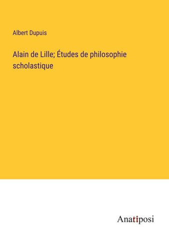 Alain de Lille; Études de philosophie scholastique