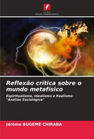 Reflexão crítica sobre o mundo metafísico