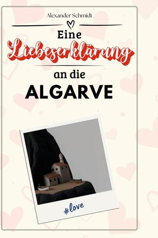 Eine Liebeserklärung an die Algarve
