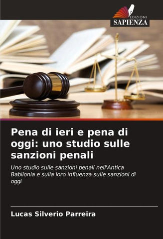Pena di ieri e pena di oggi: uno studio sulle sanzioni penali