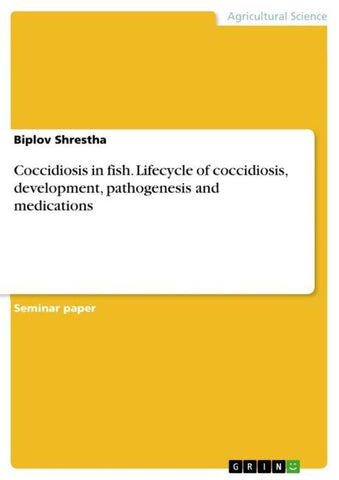 Coccidiosis in fish. Lifecycle of coccidiosis, development, pathogenesis and medications
