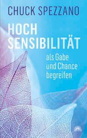 Hochsensibilität als Gabe und Chance begreifen