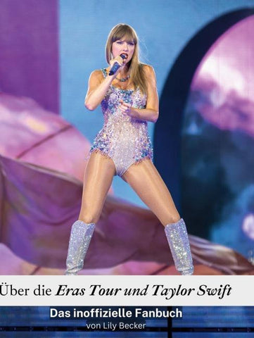 Über die Eras Tour und Taylor Swift