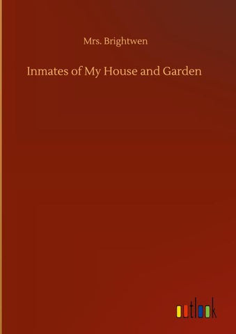 Inmates of My House and Garden