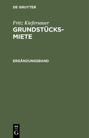 Fritz Kiefersauer: Grundstücksmiete / Ergänzungsband