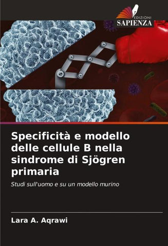 Specificità e modello delle cellule B nella sindrome di Sjögren primaria