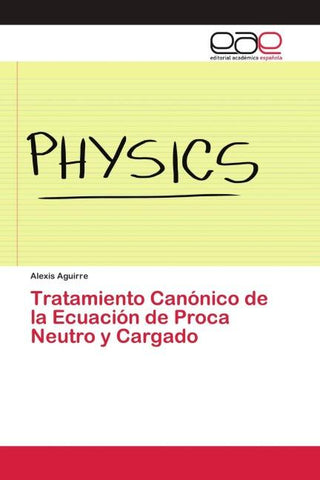 Tratamiento Canónico de la Ecuación de Proca Neutro y Cargado