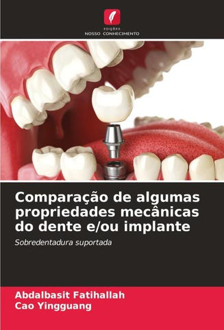 Comparação de algumas propriedades mecânicas do dente e/ou implante