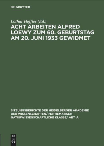 Acht Arbeiten Alfred Loewy zum 60. Geburtstag am 20. Juni 1933 gewidmet