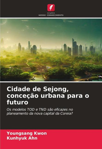 Cidade de Sejong, conceção urbana para o futuro