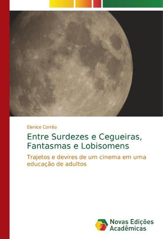 Entre Surdezes e Cegueiras, Fantasmas e Lobisomens