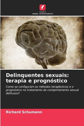 Delinquentes sexuais: terapia e prognóstico