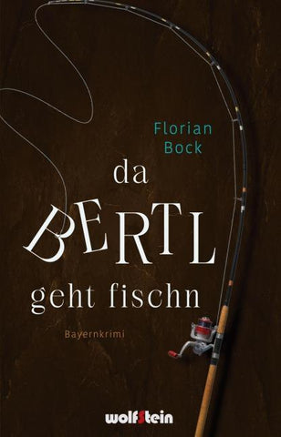 Da Bertl geht fischn