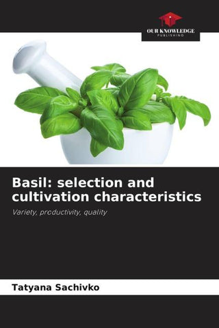 Basil: selection and cultivation characteristics