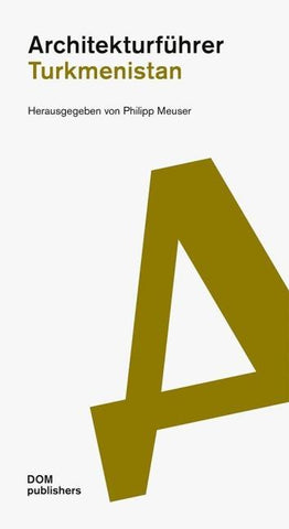 Turkmenistan. Architekturführer