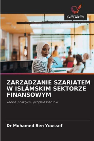 ZARZ¿DZANIE SZARIATEM W ISLAMSKIM SEKTORZE FINANSOWYM