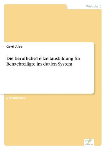 Die berufliche Teilzeitausbildung für Benachteiligte im dualen System