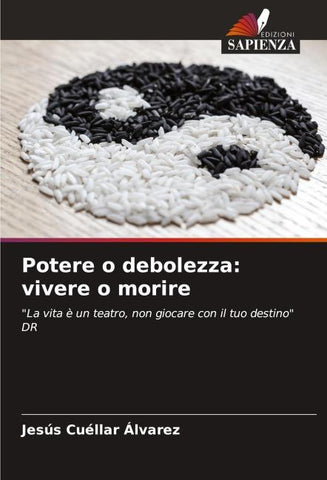 Potere o debolezza: vivere o morire