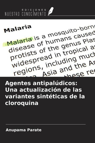 Agentes antipalúdicos: Una actualización de las variantes sintéticas de la cloroquina