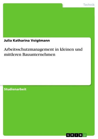 Arbeitsschutzmanagement in kleinen und mittleren Bauunternehmen