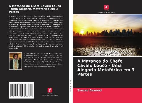 A Matança do Chefe Cavalo Louco - Uma Alegoria Metafórica em 3 Partes