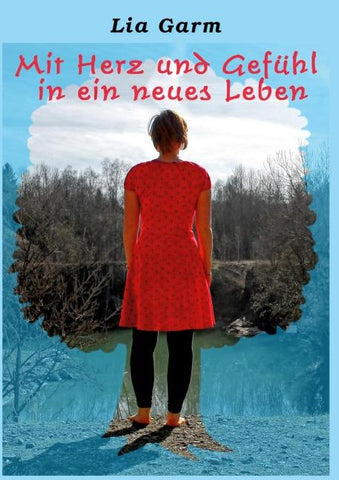 Mit Herz und Gefühl in ein neues Leben