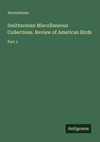 Smithsonian Miscellaneous Collections. Review of American Birds