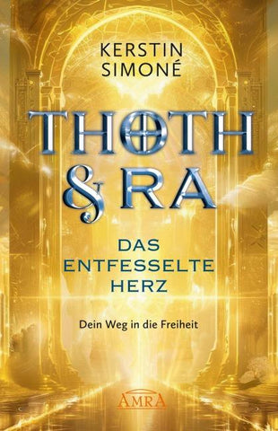 DAS ENTFESSELTE HERZ: Dein Weg in die Freiheit
