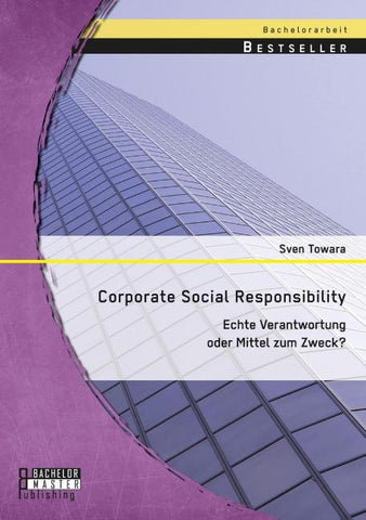 Corporate Social Responsibility: Echte Verantwortung oder Mittel zum Zweck?