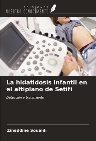 La hidatidosis infantil en el altiplano de Setifi