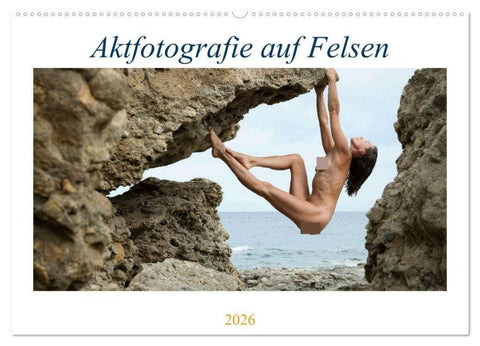 Aktfotografie auf Felsen (Wandkalender 2026 DIN A2 quer), CALVENDO Monatskalender