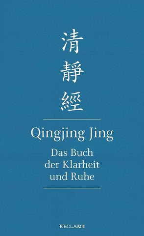 Qingjing Jing. Das Buch der Klarheit und Ruhe