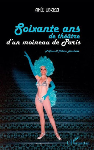Soixante ans de théâtre d'un moineau de Paris