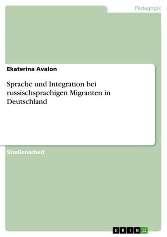 Sprache und Integration bei russischsprachigen Migranten in Deutschland