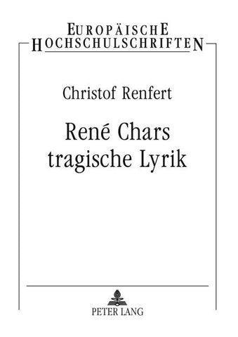 René Chars tragische Lyrik
