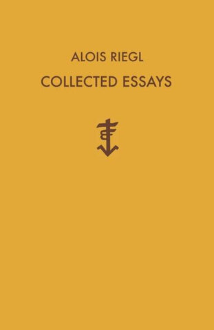 Alois Riegl Collected Essays