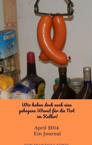 Wir haben doch noch eine gebogene Wurst für die Not im Keller!