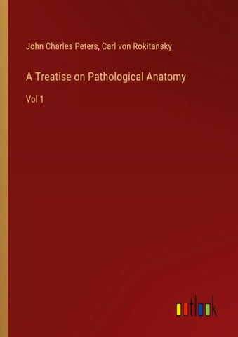 A Treatise on Pathological Anatomy