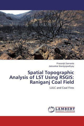Spatial Topographic Analysis of LST Using RSGIS: Raniganj Coal Field