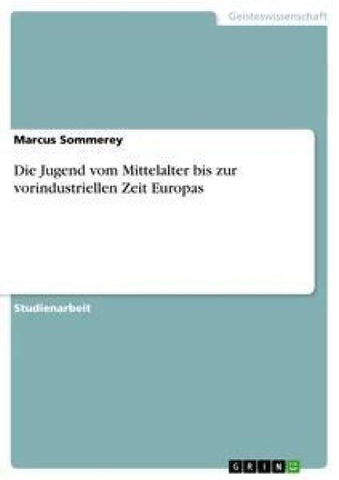Die Jugend vom Mittelalter bis zur vorindustriellen Zeit Europas