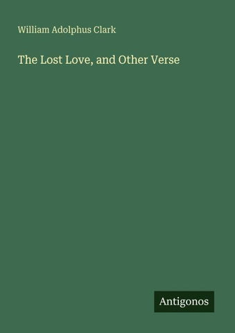 The Lost Love, and Other Verse