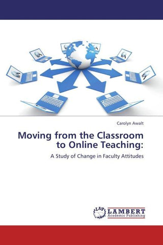 Moving from the Classroom to Online Teaching: