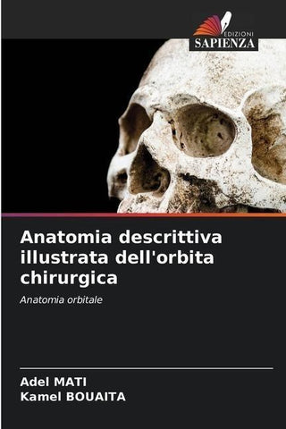Anatomia descrittiva illustrata dell'orbita chirurgica