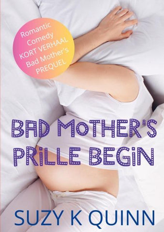 Bad Mother's Prille Begin