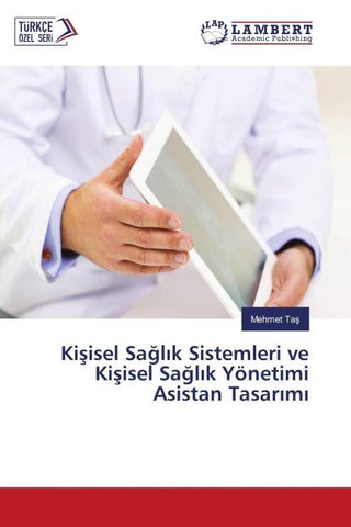 Ki¿isel Sa¿l¿k Sistemleri ve Ki¿isel Sa¿l¿k Yönetimi Asistan Tasar¿m¿
