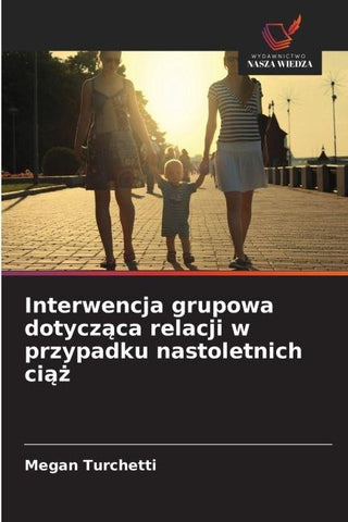 Interwencja grupowa dotycz¿ca relacji w przypadku nastoletnich ci¿¿