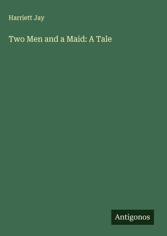 Two Men and a Maid: A Tale