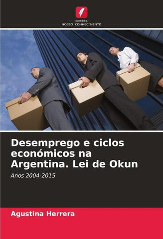 Desemprego e ciclos económicos na Argentina. Lei de Okun