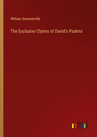 The Exclusive Claims of David's Psalms
