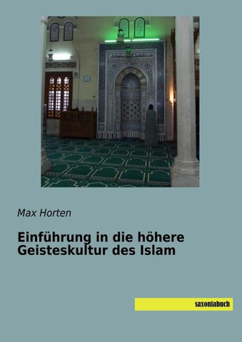 Einführung in die höhere Geisteskultur des Islam